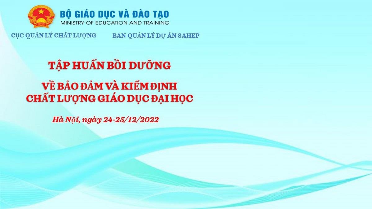 Tập huấn bồi dưỡng về Bảo đảm và Kiểm định chất lượng giáo dục Đại học