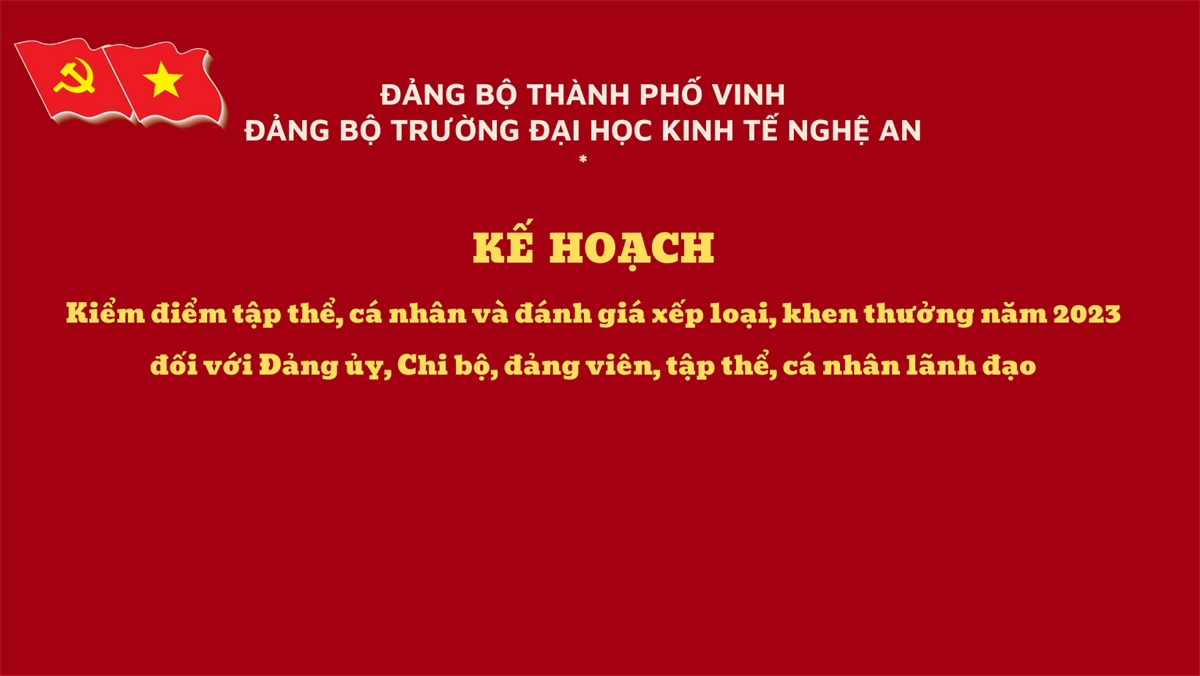 Kế hoạch kiểm điểm tập thể, cá nhân và đánh giáxếp loại, khen thưởng năm 2023 đối với Đảng ủy, Chi bộ, đảng viên, tập thể, cá nhân lãnh đạo.