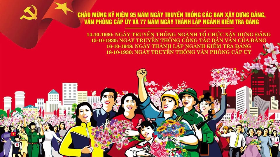 CHÀO MỪNG KỶ NIỆM 95 NĂM NGÀY TRUYỀN THỐNG CÁC BAN XÂY DỰNG ĐẢNG, VĂN PHÒNG CẤP ỦY VÀ 77 NĂM NGÀY THÀNH LẬP NGÀNH KIỂM TRA ĐẢNG