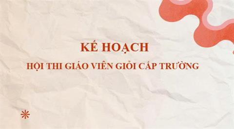 Kế hoạch Hội thi giáo viên dạy giỏi cấp trường năm học 2025 - 2026