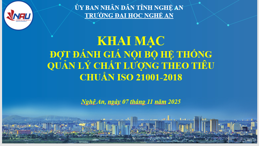 TRƯỜNG ĐẠI HỌC NGHỆ AN TRIỂN KHAI CÔNG TÁC ĐÁNH GIÁ NỘI BỘ HỆ THỐNG QUẢN LÝ CHẤT LƯỢNG ISO 21001:2018