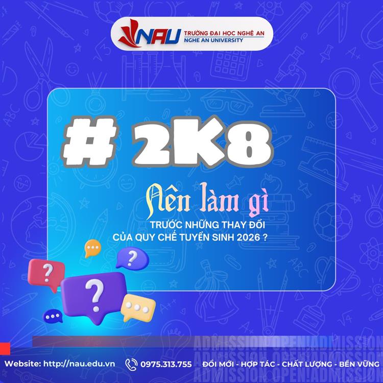 2k8 nên chuẩn bị gì trước những thay đổi của quy chế tuyển sinh 2026